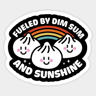 Fueled by Dim Sum and Sunshine Sticker